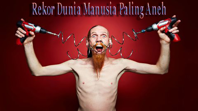 5 Rekor Dunia Manusia Paling Aneh