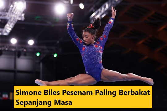 Simone Biles Pesenam Paling Berbakat Sepanjang Masa